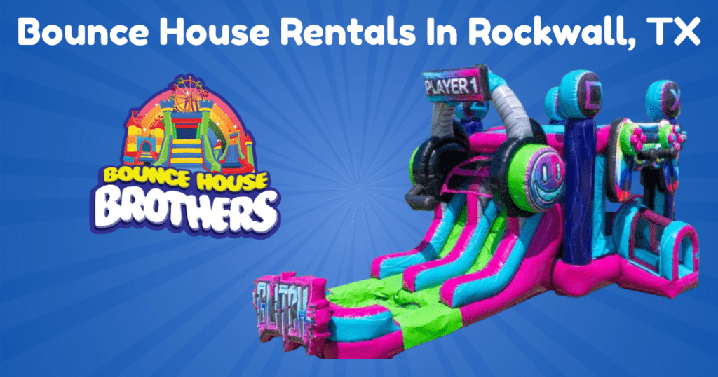 Bounce House Rentals In Rockwall, TX- Bounce House Brothers